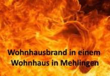 Wohnhausbrand in einem Wohnhaus in Mehlingen