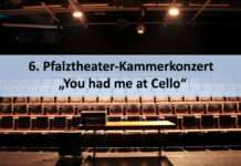 6. Pfalztheater-Kammerkonzert am 24. April: „You had me at Cello“