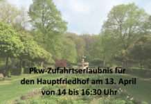 Pkw-Zufahrtserlaubnis für den Hauptfriedhof am 13. April von 14 bis 16:30 Uhr