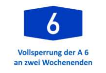 Vollsperrung der A 6 an zwei Wochenenden – ERINNERUNG