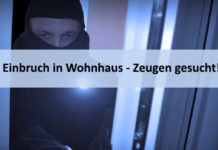 Einbruch in Wohnhaus – Zeugen gesucht!
