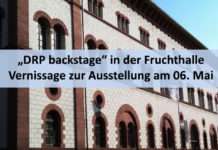 „DRP backstage“ in der Fruchthalle – Vernissage zur Ausstellung am 06. Mai