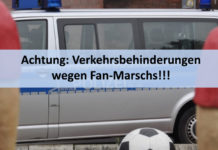 Achtung! Verkehrsbehinderungen wegen Fan-Marschs