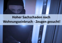 Hoher Sachschaden nach Wohnungseinbruch – Zeugen gesucht!