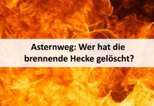 Asternweg: Wer hat die brennende Hecke gelöscht?