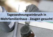 Einbruch am helllichten Tag – Zeugen gesucht!