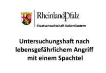 Untersuchungshaft nach lebensgefährlichem Angriff mit einem Spachtel