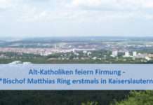 Alt-Katholiken feiern Firmung – *Bischof Matthias Ring erstmals in Kaiserslautern