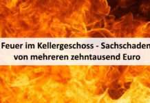 Feuer im Kellergeschoss – Sachschaden von mehreren zehntausend Euro