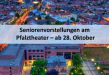Seniorenvorstellungen am Pfalztheater – ab 28. Oktober 2022