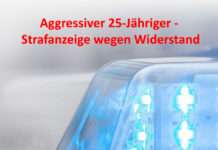 Aggressiver 25-Jähriger – Strafanzeige wegen Widerstand