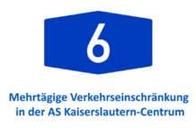 A6 – Mehrtägige Verkehrseinschränkung in der AS Kaiserslautern-Centrum