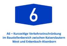 A6 – Kurzzeitige Verkehrseinschränkung im Baustellenbereich zwischen Kaiserslautern West und Enkenbach-Alsenborn