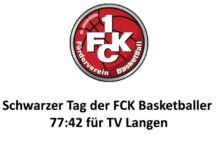 Schwarzer Tag der FCK Basketballer – 77:42 für TV Langen