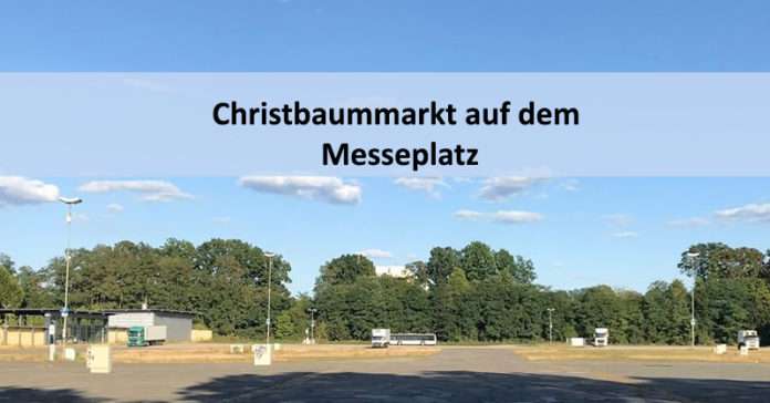 Christbaummarkt-Messeplatz