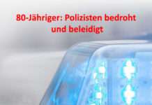 80-Jähriger: Polizisten bedroht und beleidigt