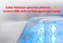 Echte Polizisten sprechen pfälzisch ;-) – Seniorin fällt auf Betrugsversuch nicht herein