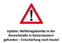 Update 22:00: Weltkriegsbombe in der Kennelstraße – Kaiserslautern
