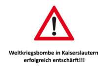Weltkriegsbombe in Kaiserslautern erfolgreich entschärft!!!