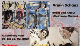 Vernissage „Furcht und Anmut – die Affektuose Kunst von Armin Schanz“