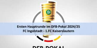 DFB-Pokal 2024/25 – Kaiserslautern nach Ingolstadt