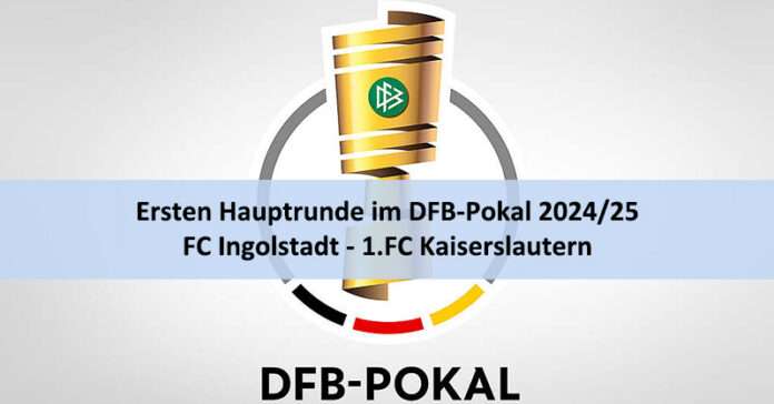  DFB-Pokal 2024/25 - Kaiserslautern nach Ingolstadt Bildidee 