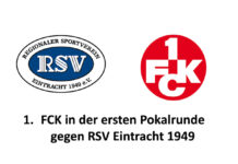 1. FCK in der ersten Pokalrunde gegen RSV Eintracht 1949