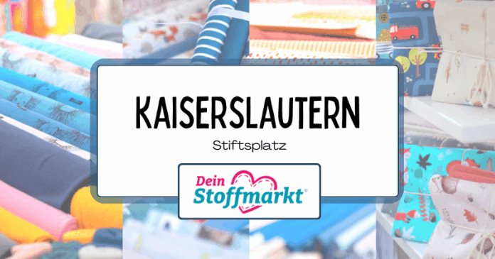 Kaiserslautern-Dein-Stoffmarkt
